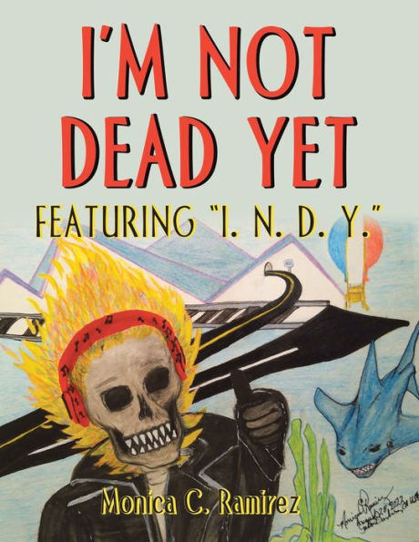 I'M Not Dead Yet: Featuring "I. N. D. Y."