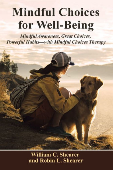 Mindful Choices For Well-Being: Mindful Awareness, Great Choices, Powerful Habits - 9781669848479