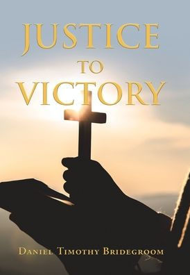 Justice To Victory - 9781669849797