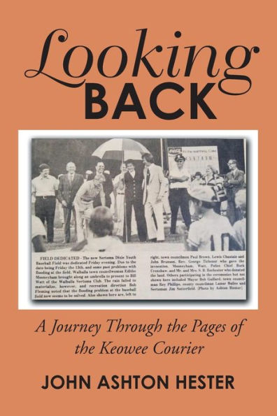 Looking Back: A Journey Through The Pages Of The Keowee Courier - 9781669850458