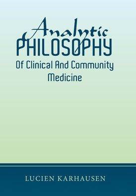 Analytic Philosophy Of Clinical And Community Medicine - 9781669850588