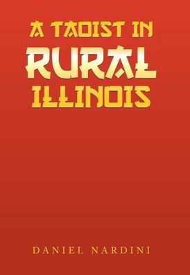 A Taoist In Rural Illinois - 9781669850649