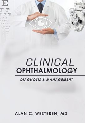 Clinical Ophthalmology: Diagnosis & Management