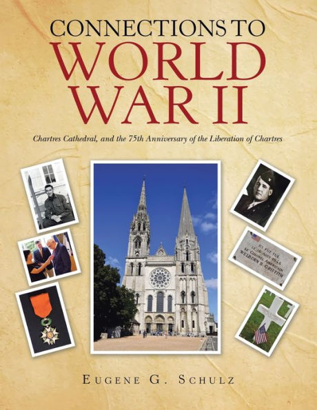 Connections To World War Ii: Chartres Cathedral, And The 75Th Anniversary Of The Liberation Of Chartres