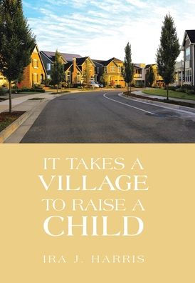 It Takes A Village To Raise A Child