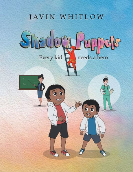 Shadow Puppets: Every Kid Needs A Hero!!!