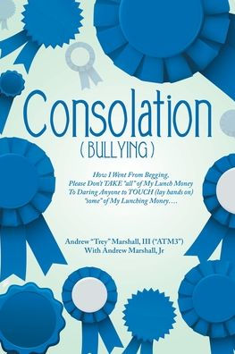 Consolation(“Bullying”): How I Went From Begging, Please Don’T Take “All” Of My Lunch Money To Daring Anyone To Touch (Lay Hands On) “Some” Of My Lunching Money….