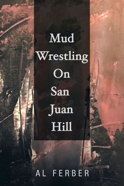 Mud Wrestling On San Juan Hill