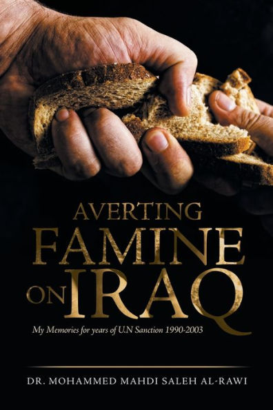 Averting Famine On Iraq: My Memories For Years Of U.N Sanction 1990-2003