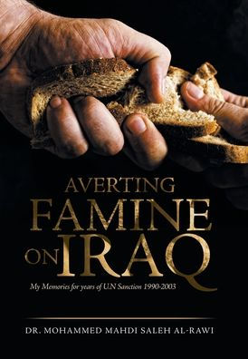 Averting Famine On Iraq: My Memories For Years Of U.N Sanction 1990-2003
