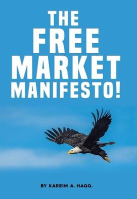 The Free Market Manifesto! - 9781669858829
