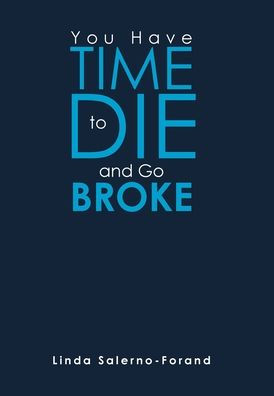 You Have Time To Die And Go Broke