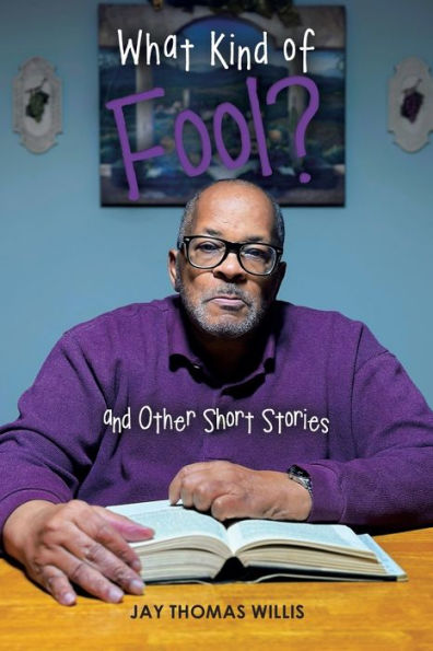 What Kind Of Fool? And Other Short Stories