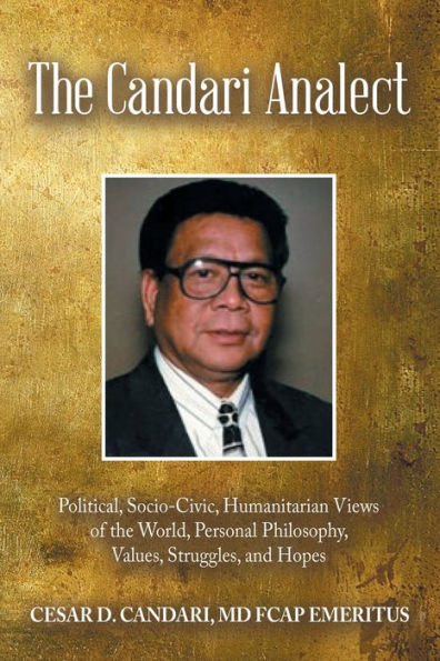 The Candari Analect: Political, Socio-Civic, Humanitarian Views Of The World, Personal Philosophy, Values, Struggles, And Hopes