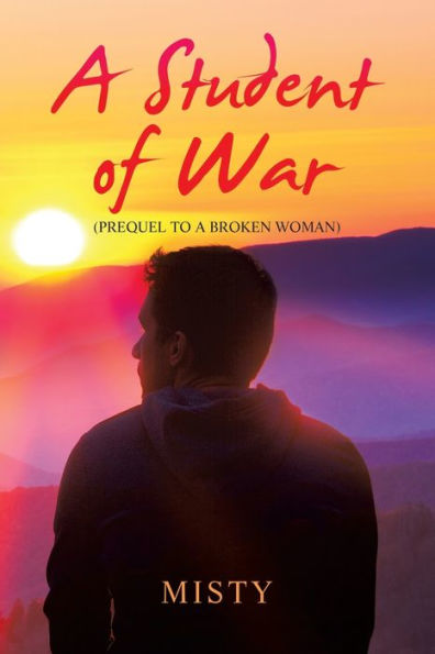 A Student Of War: (Prequel To A Broken Woman)