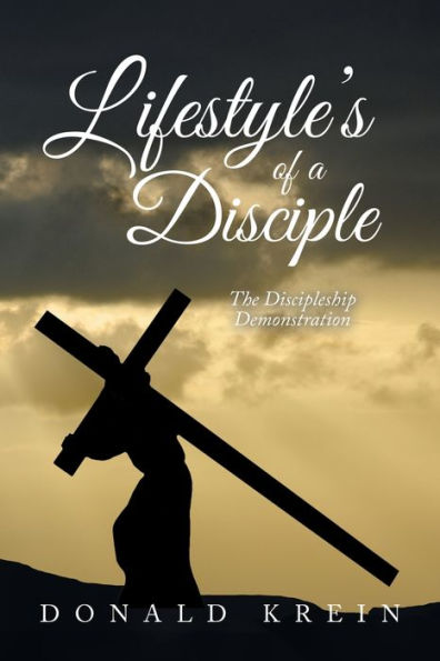 Lifestyle’S Of A Disciple: The Discipleship Demonstration