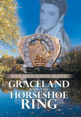 Graceland And The Horseshoe Ring