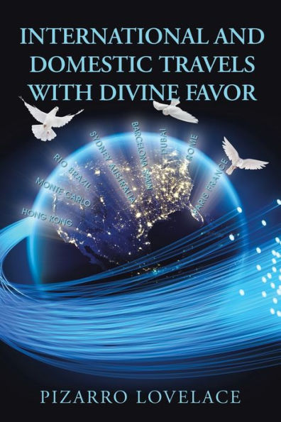 International And Domestic Travels With Divine Favor