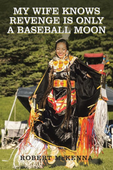 My Wife Knows Revenge Is Only A Baseball Moon