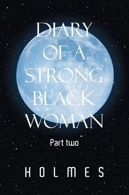 Diary Of A Strong Black Woman: Part Two