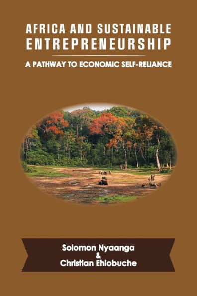 Africa And Sustainable Entrepreneurship: A Pathway To Economic Self-Reliance