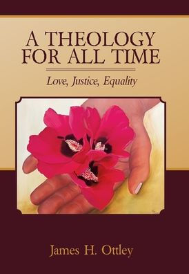 A Theology For All Time: Love, Justice, Equality