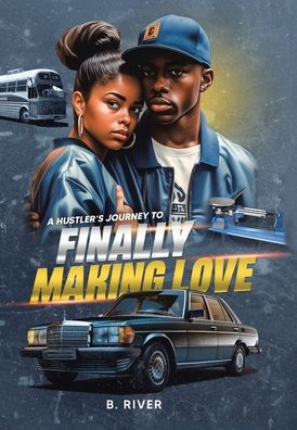 A Hustler'S Journey To Finally Making Love