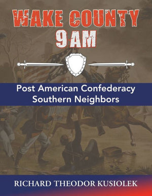 Wake County 9 Am: Post American Confederacy Southern Neighbors