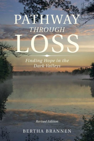 Pathway Through Loss: Finding Hope In The Dark Valleys