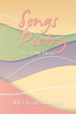 Songs And Poetry From My Heart