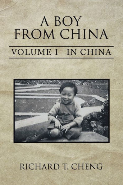 A Boy From China: Volume I In China