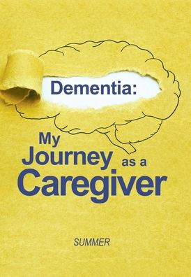 Dementia: My Journey As A Caregiver