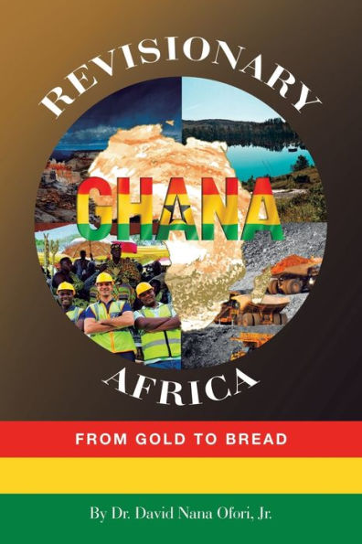 Revisionary Ghana & Africa: From Gold To Bread