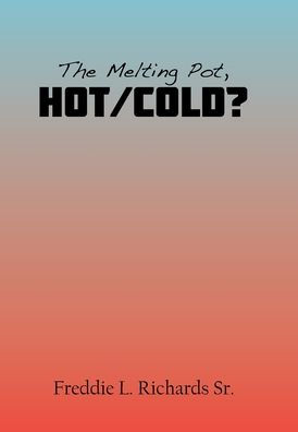 The Melting Pot, Hot/Cold?