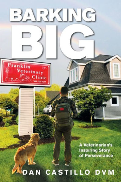 Barking Big: A Veterinarian’S Inspiring Story Of Perseverance