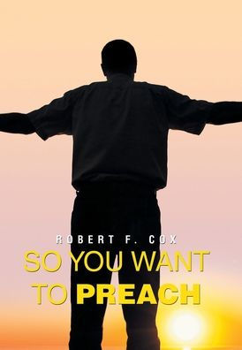 So You Want To Preach