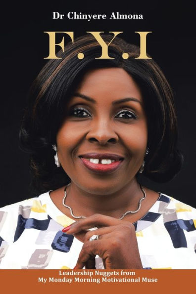 F.Y.I: Leadership Nuggets From My Monday Morning Motivational Muse
