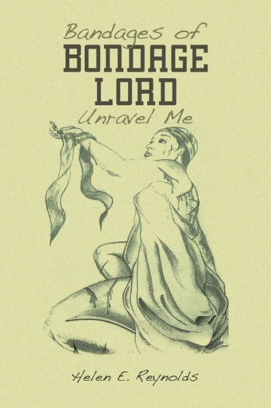 Bandages Of Bondage Lord Unravel Me