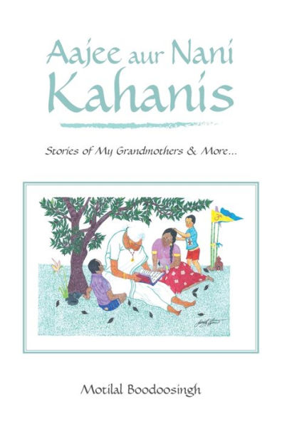 Aajee Aur Nani Kahanis: Stories Of My Grandmothers & More…