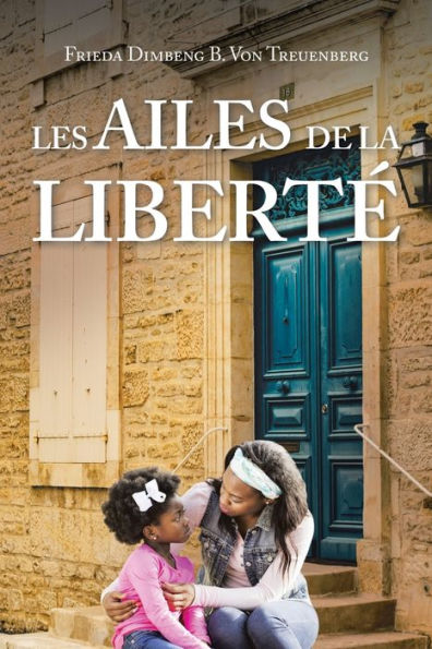 Les Ailes De La Liberté (French Edition)