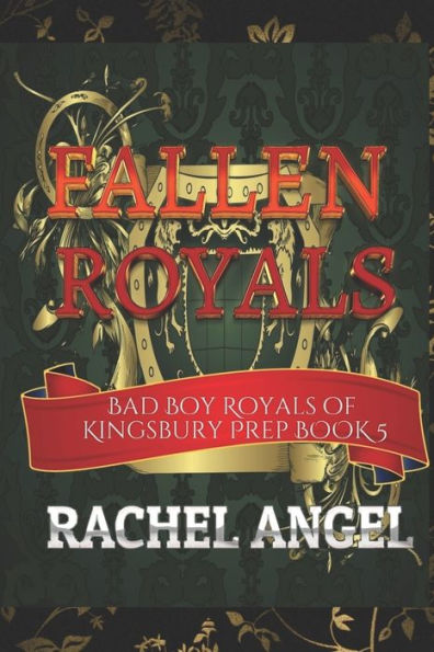 Fallen Royals: A High School Bully Romance (Bad Boy Royals Of Kingsbury Prep Book 5)