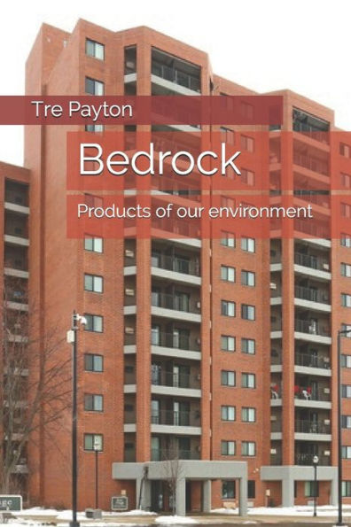 Bedrock: Products of our environment