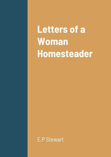 Letters Of A Woman Homesteader - 9781678042615