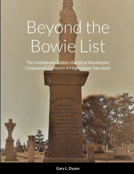 Beyond The Bowie List: The Confederate Soldiers Buried At Washington Confederate Cemetery In Hagerstown, Maryland