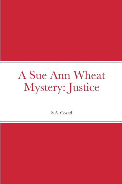 A Sue Ann Wheat Mystery: Justice