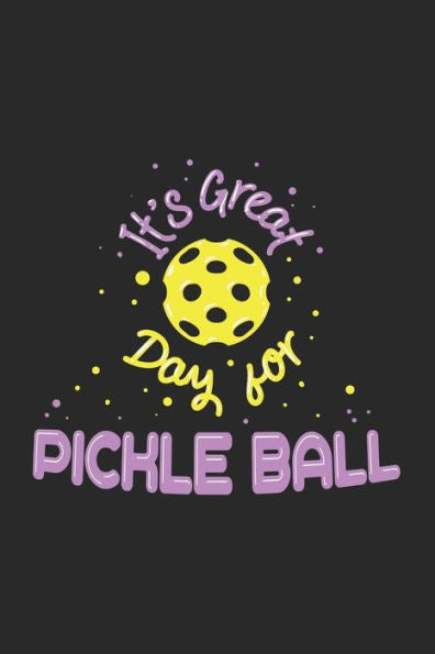 It's A Great Day For Pickleball: 120 Pages I 6X9 I Graph Paper 5X5