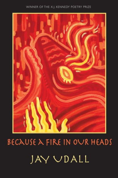 Because a Fire in Our Heads: Poems