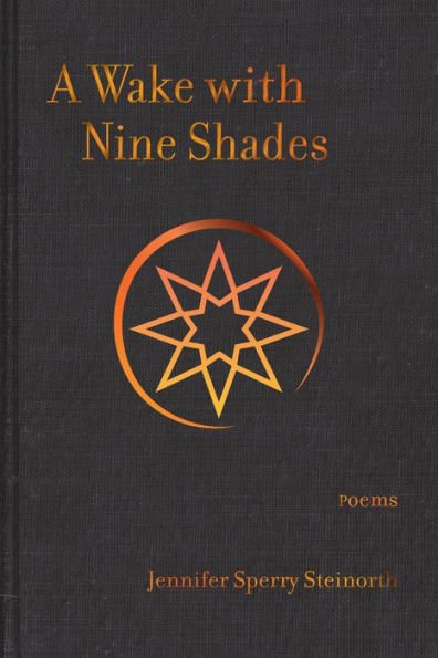 A Wake with Nine Shades: Poems (The Signature Series)