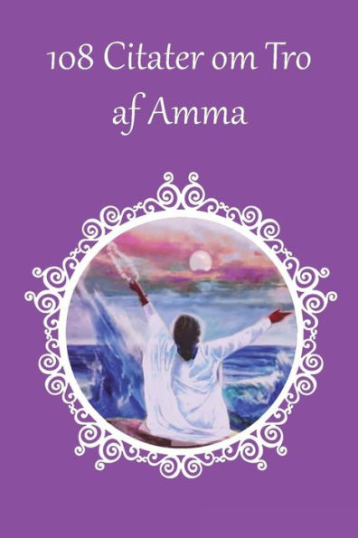 108 Citater om Tro af Amma (Danish Edition)
