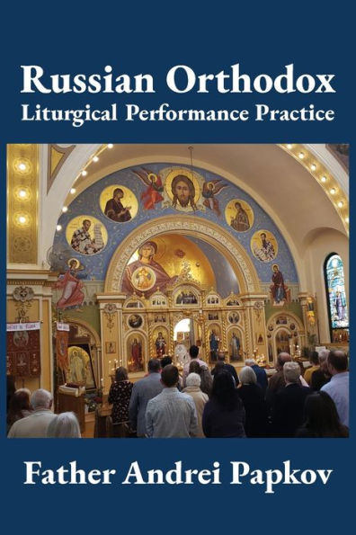 Russian Orthodox Liturgical Performance Practice